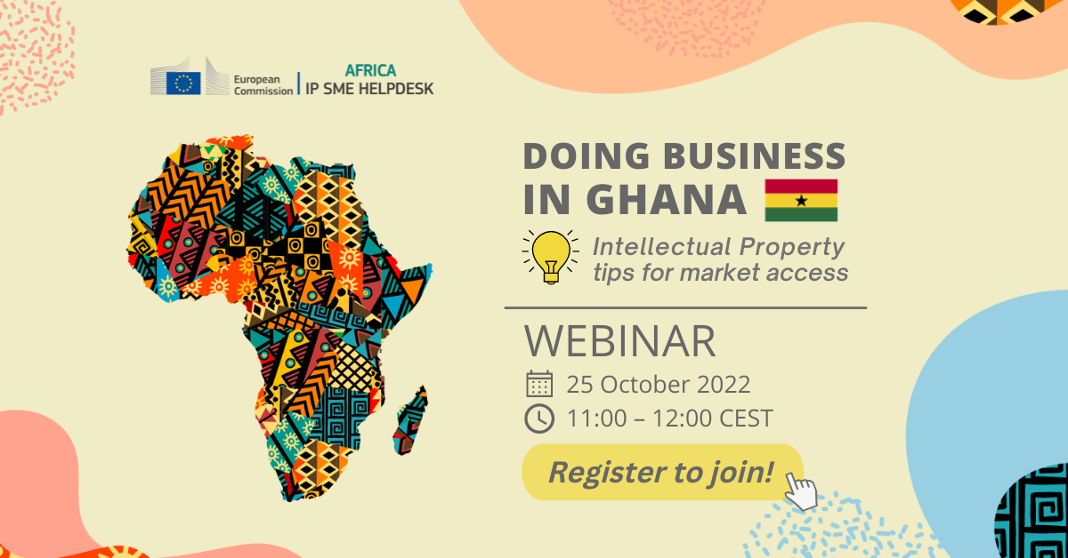 Africa IP SME Helpdesk webinar: “Doing business in Ghana: IP tips for ...